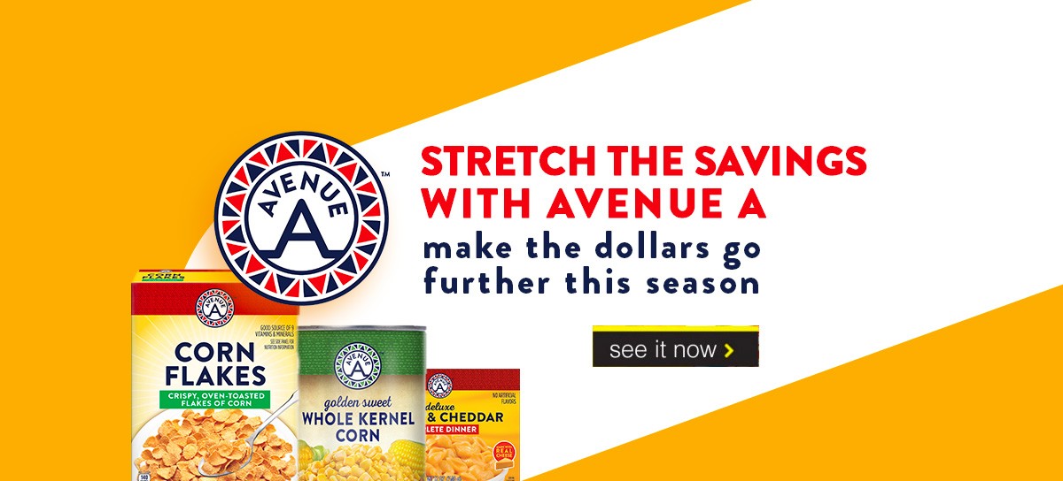 Stretch the Savings with Avenue A, Make the Dollars Go Further This Season.